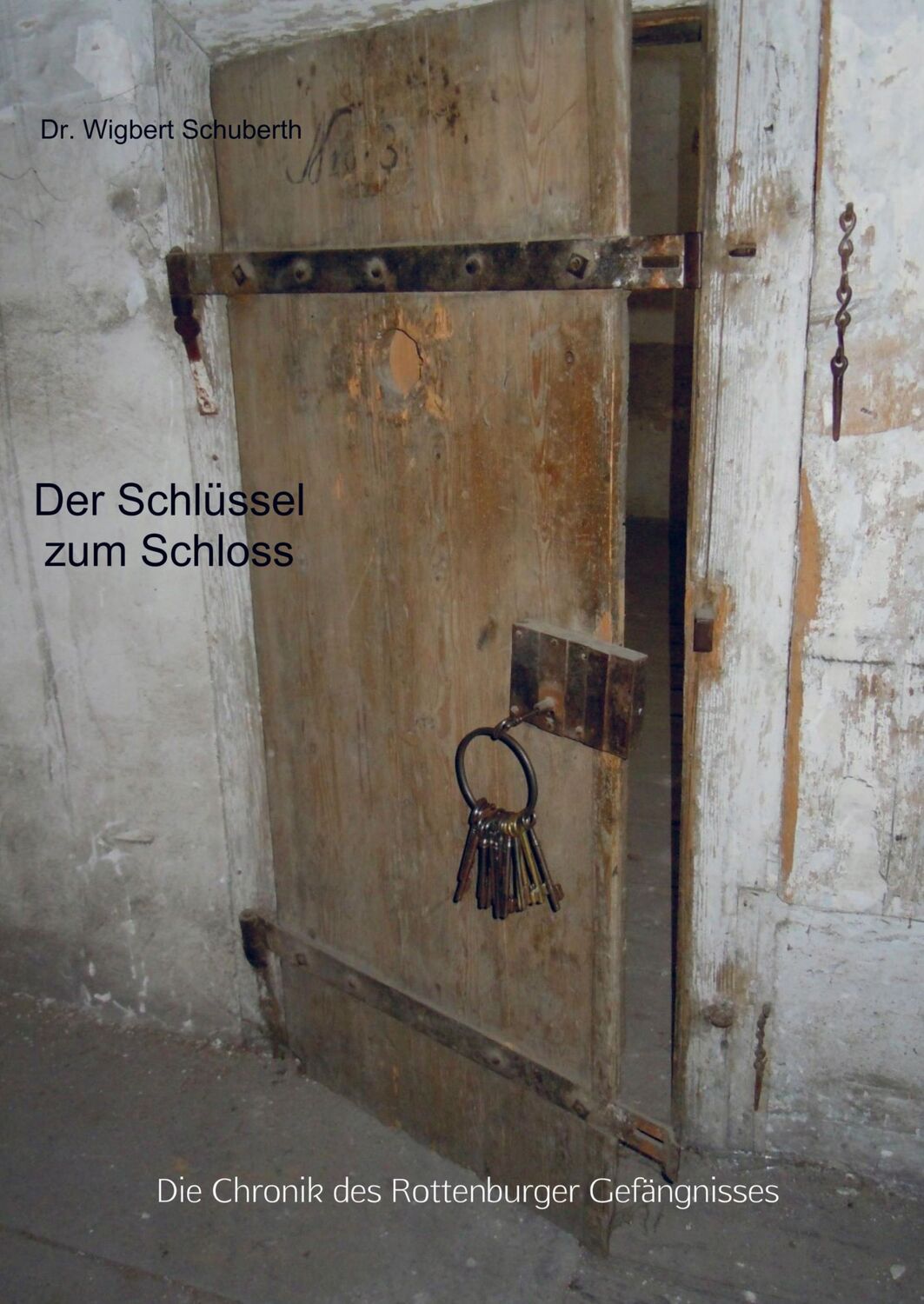 Cover: 9789463423151 | Der Schlüssel zum Schloss | Wigbert Schuberth | Taschenbuch | 160 S.