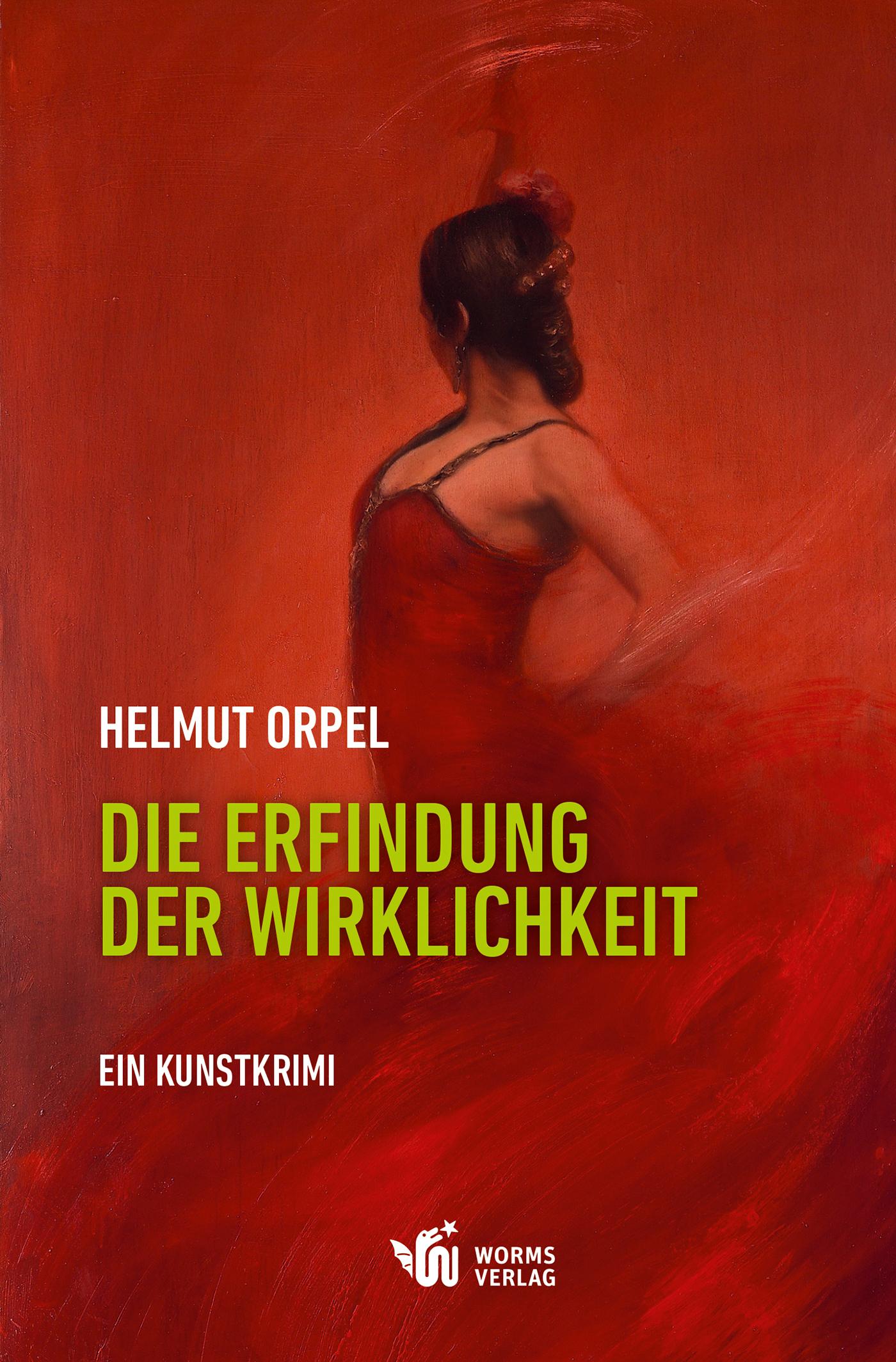 Cover: 9783947884803 | Die Erfindung der Wirklichkeit | Ein Kunstkrimi | Helmut Orpel | Buch