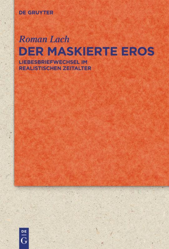 Cover: 9783110272086 | Der maskierte Eros | Liebesbriefwechsel im realistischen Zeitalter | X