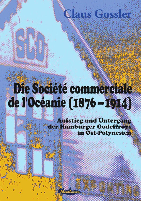 Cover: 9783741830037 | Die Société commerciale de l'Océanie | Claus Gossler | Taschenbuch