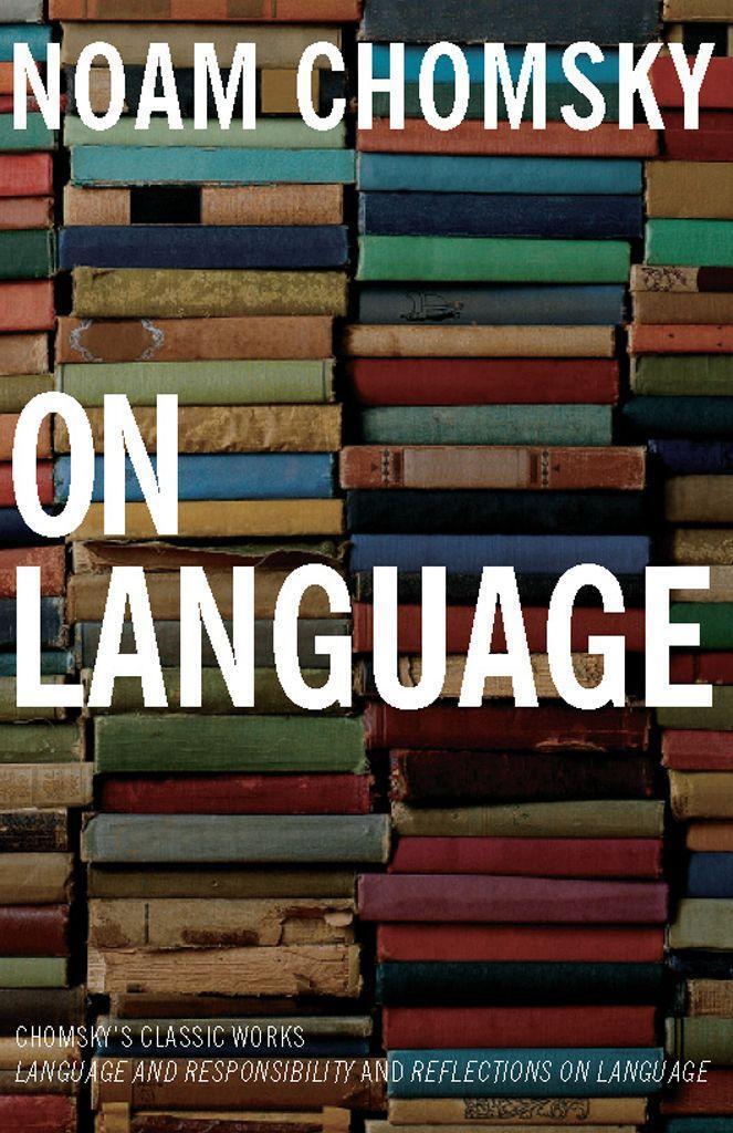 Cover: 9781565844759 | On Language | Chomsky's Classic Works Language and Responsibility and