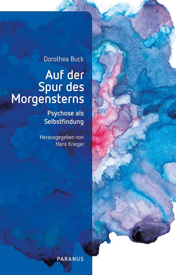 Cover: 9783966052177 | Auf der Spur des Morgensterns | Psychose als Selbstfindung | Buck