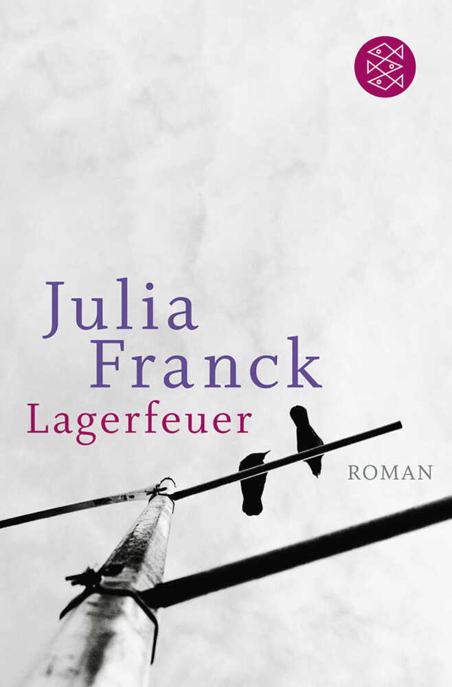 Cover: 9783596179527 | Lagerfeuer | Roman | Julia Franck | Taschenbuch | 295 S. | Deutsch