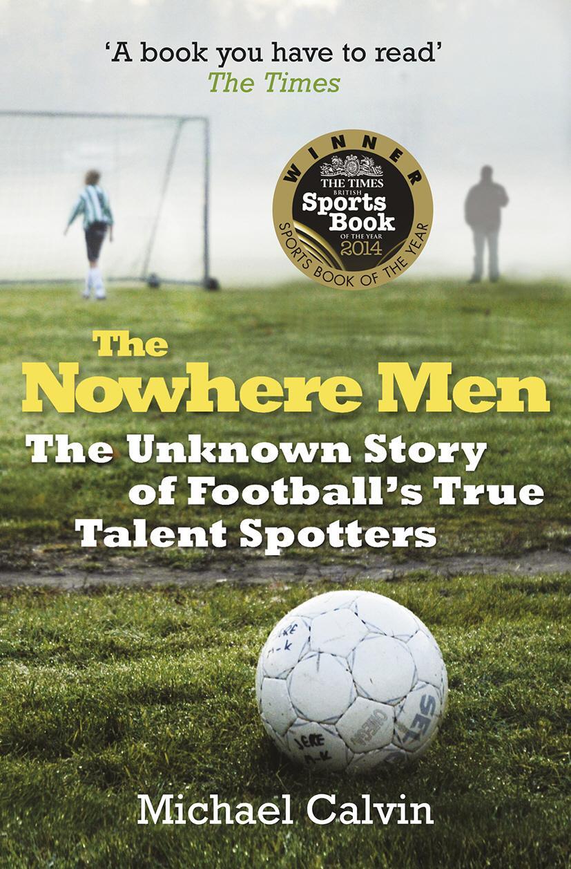 Cover: 9780099580263 | The Nowhere Men | The Unknown Story of Football's True Talent Spotters