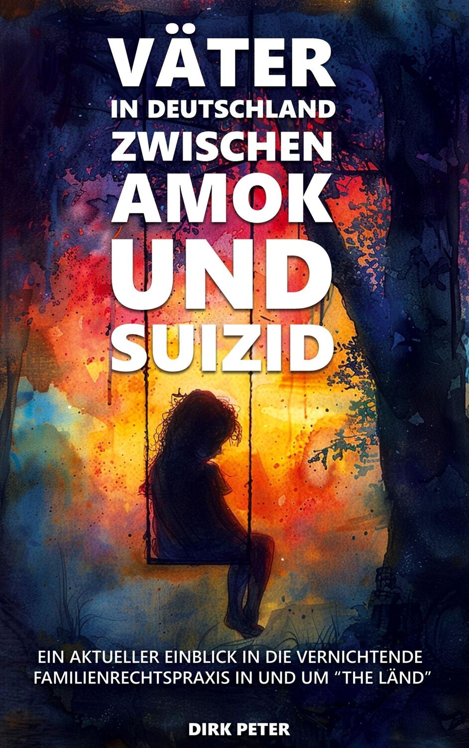 Cover: 9783758318924 | Väter in Deutschland zwischen Amok und Suizid | Dirk Peter | Buch