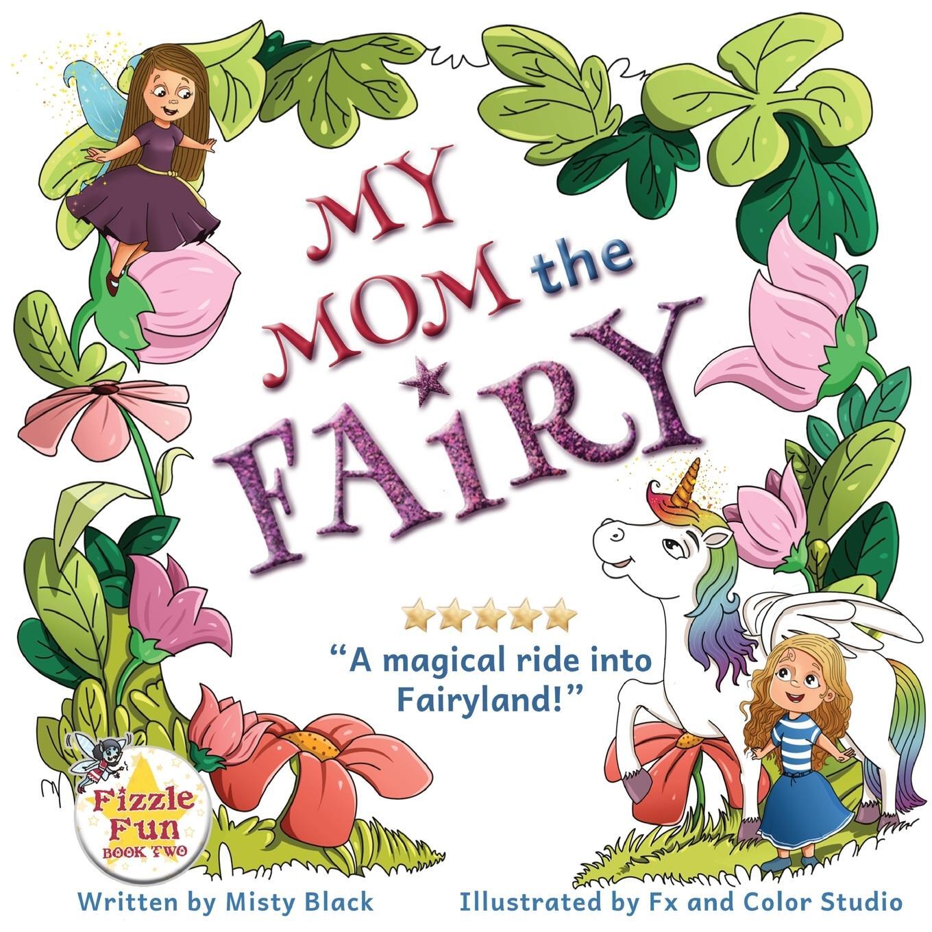 Cover: 9781951292140 | My Mom the Fairy | Misty Black (u. a.) | Taschenbuch | Fizzle Fun