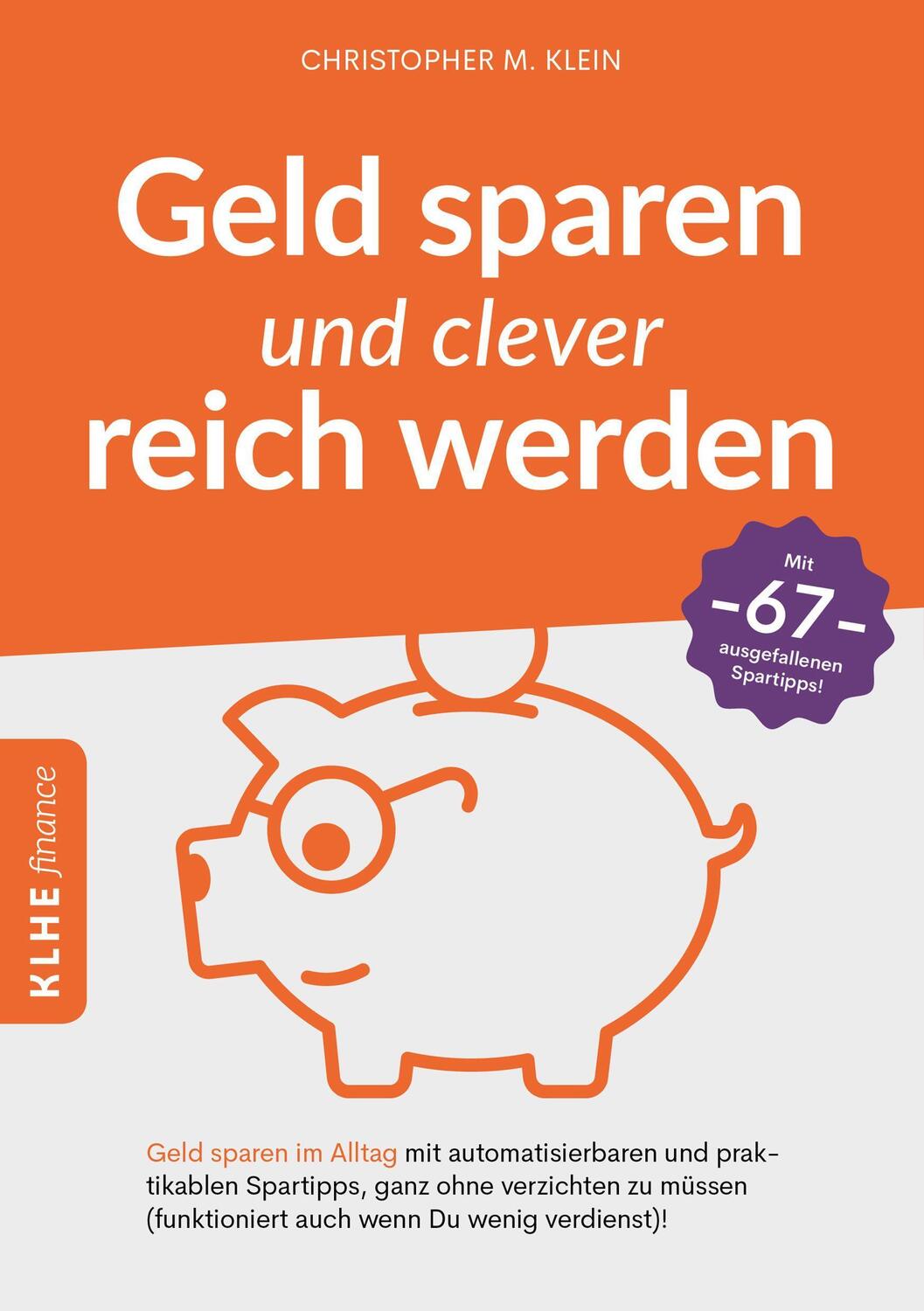 Cover: 9783947061822 | Geld sparen und clever reich werden | Christopher Klein | Taschenbuch