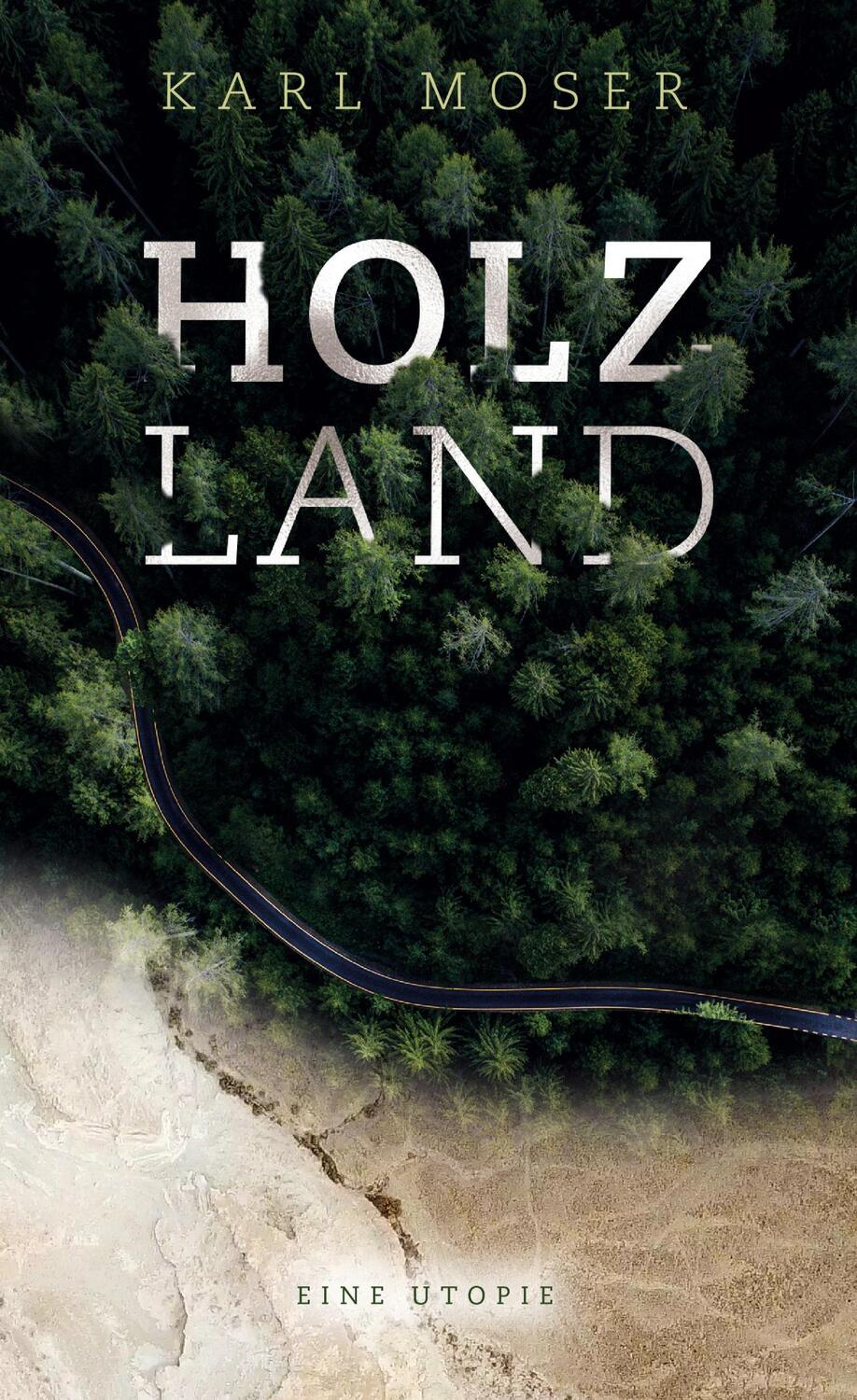 Cover: 9783752642612 | Holzland | Karl Moser | Buch | HC runder Rücken mit Schutzumschlag