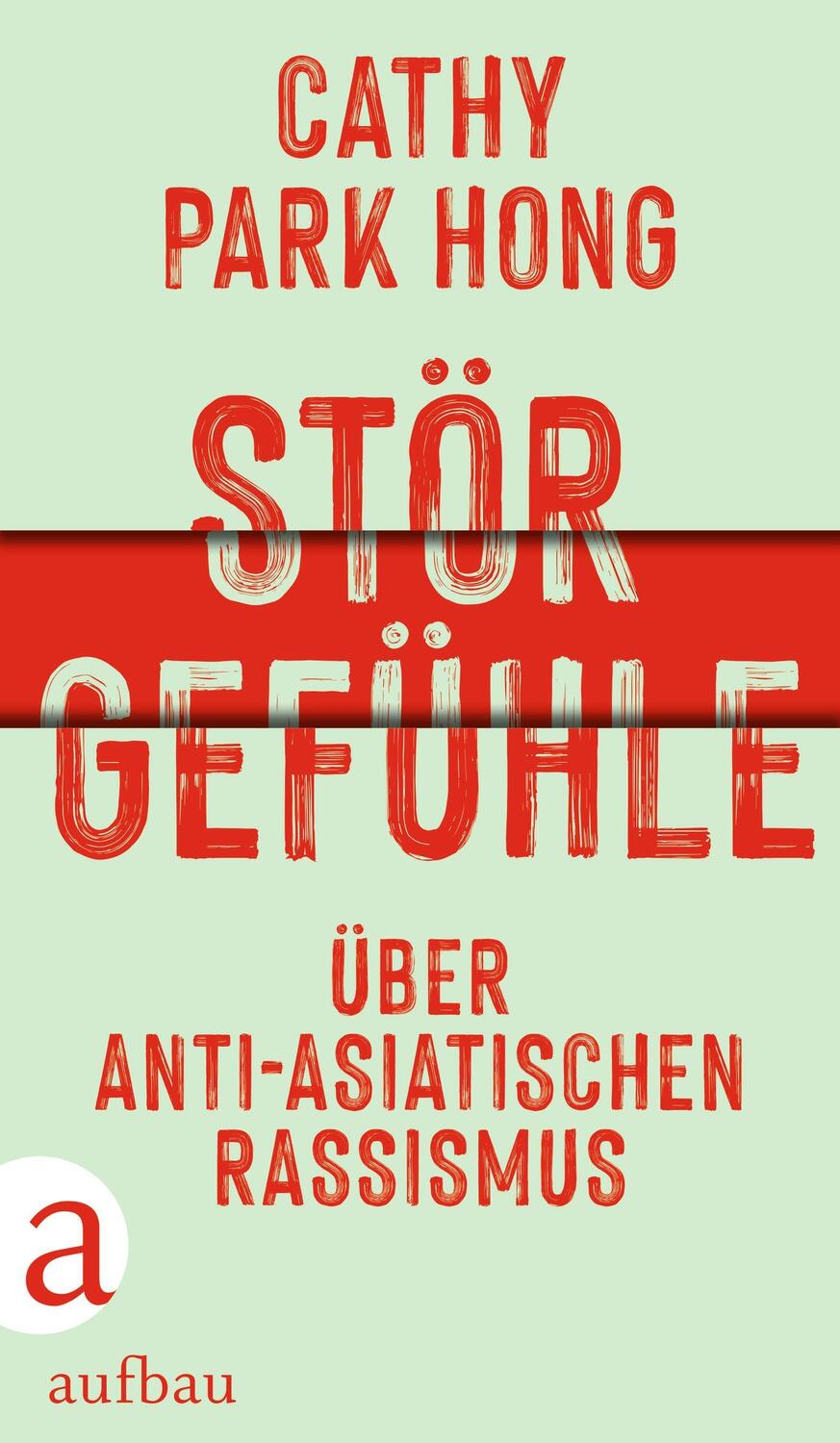 Cover: 9783351039448 | Störgefühle | Über anti-asiatischen Rassismus | Cathy Park Hong | Buch