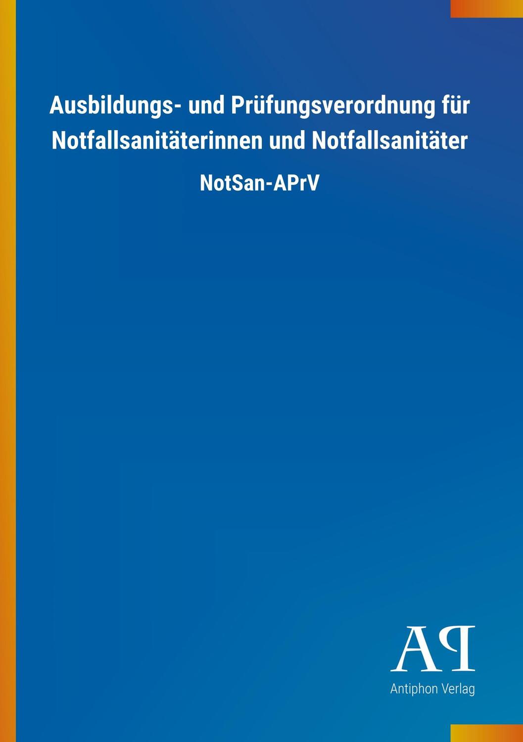 Cover: 9783731424529 | Ausbildungs- und Prüfungsverordnung für Notfallsanitäterinnen und...