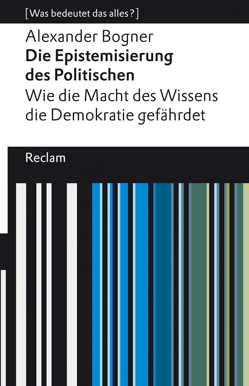 Cover: 9783150140833 | Die Epistemisierung des Politischen. Wie die Macht des Wissens die...