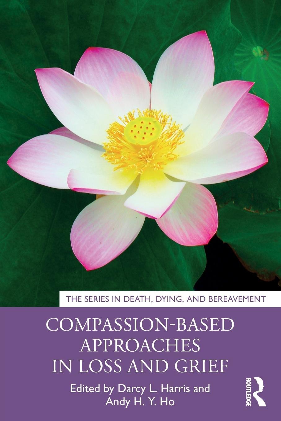 Cover: 9781032068343 | Compassion-Based Approaches in Loss and Grief | Andy H. Y. Ho (u. a.)