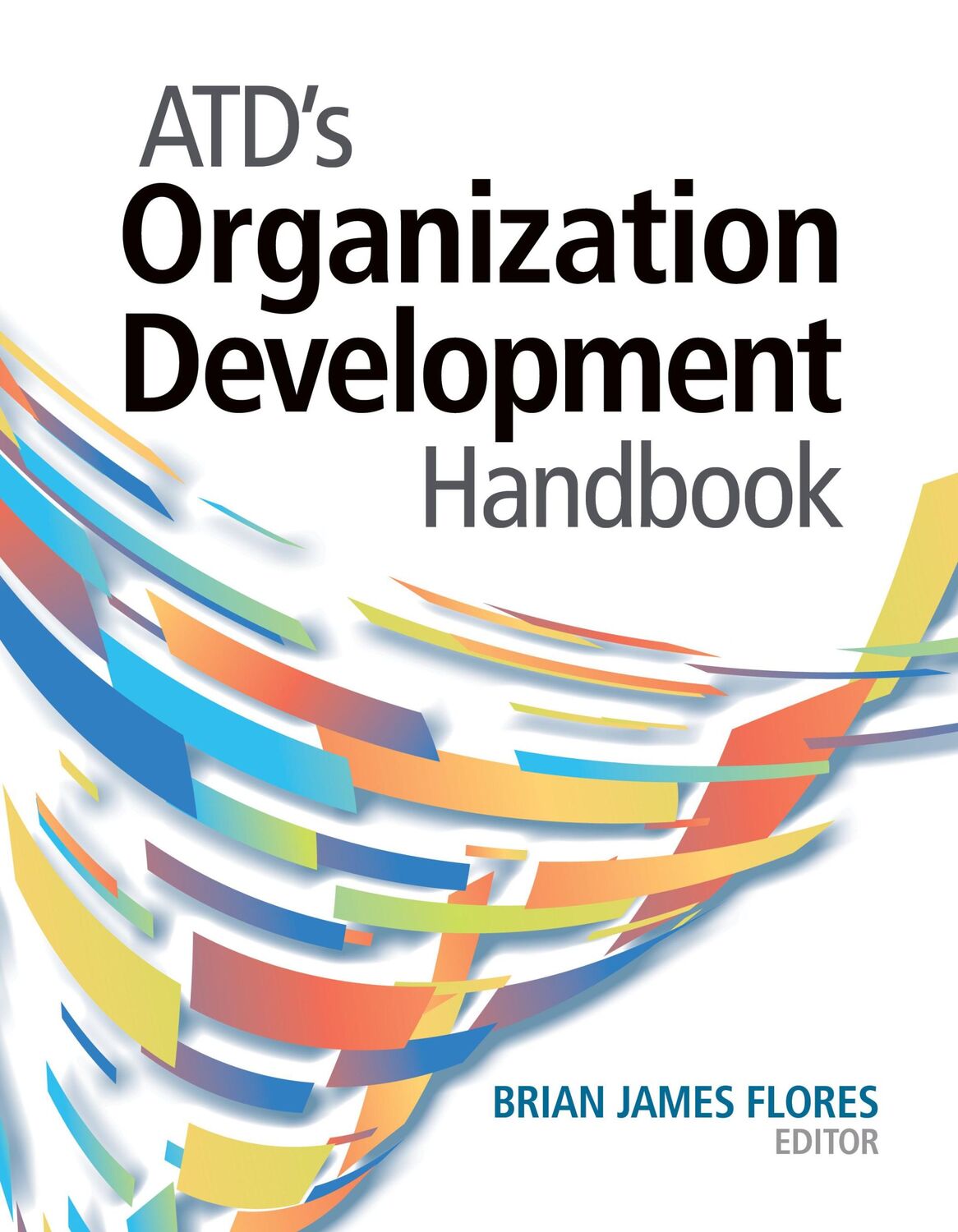 Cover: 9781953946546 | ATD's Organization Development Handbook | Brian James Flores | Buch