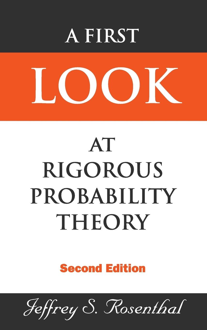 Cover: 9789812703705 | FIRST LOOK AT RIGOROUS PROB..(2ND ED) | Jeffrey S Rosenthal | Buch