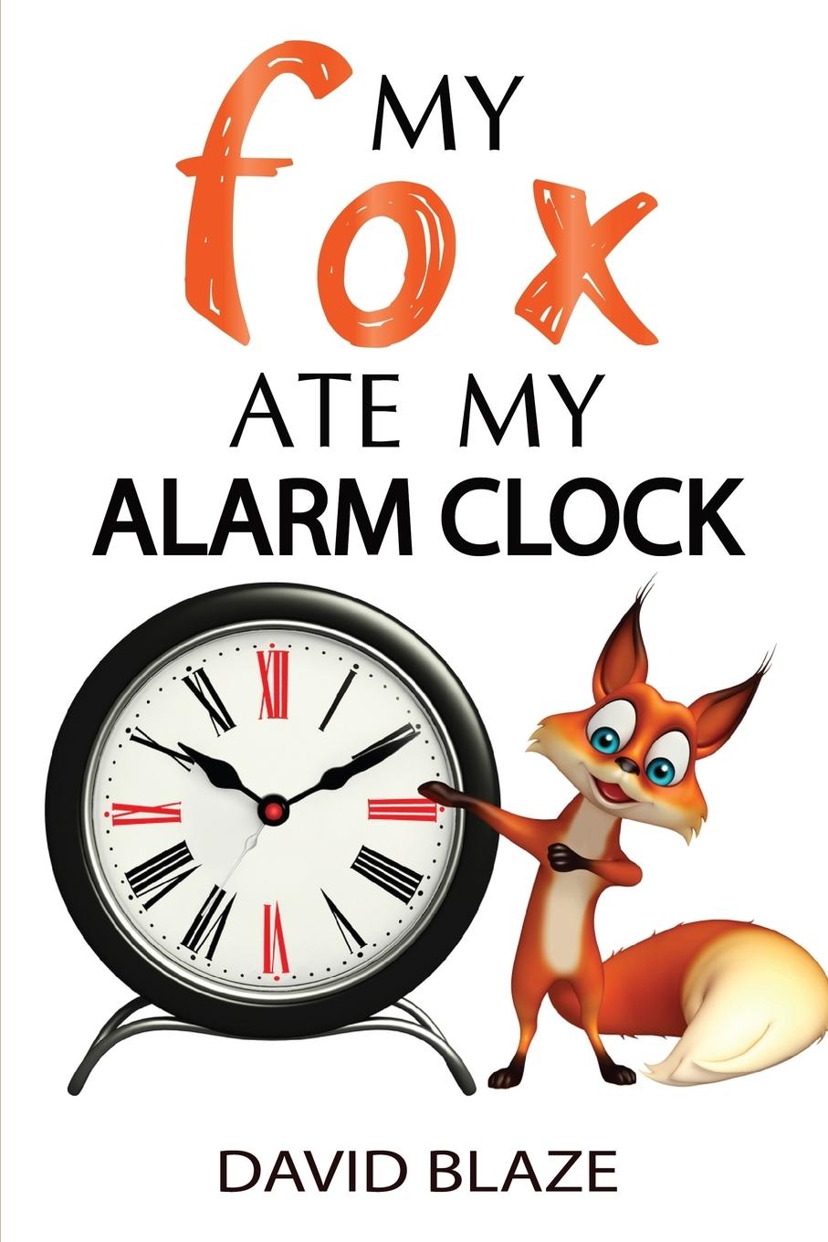 Cover: 9781732591448 | My Fox Ate My Alarm Clock | David Blaze | Taschenbuch | Englisch