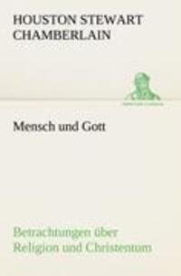 Cover: 9783842419261 | Mensch und Gott | Betrachtungen über Religion und Christentum | Buch