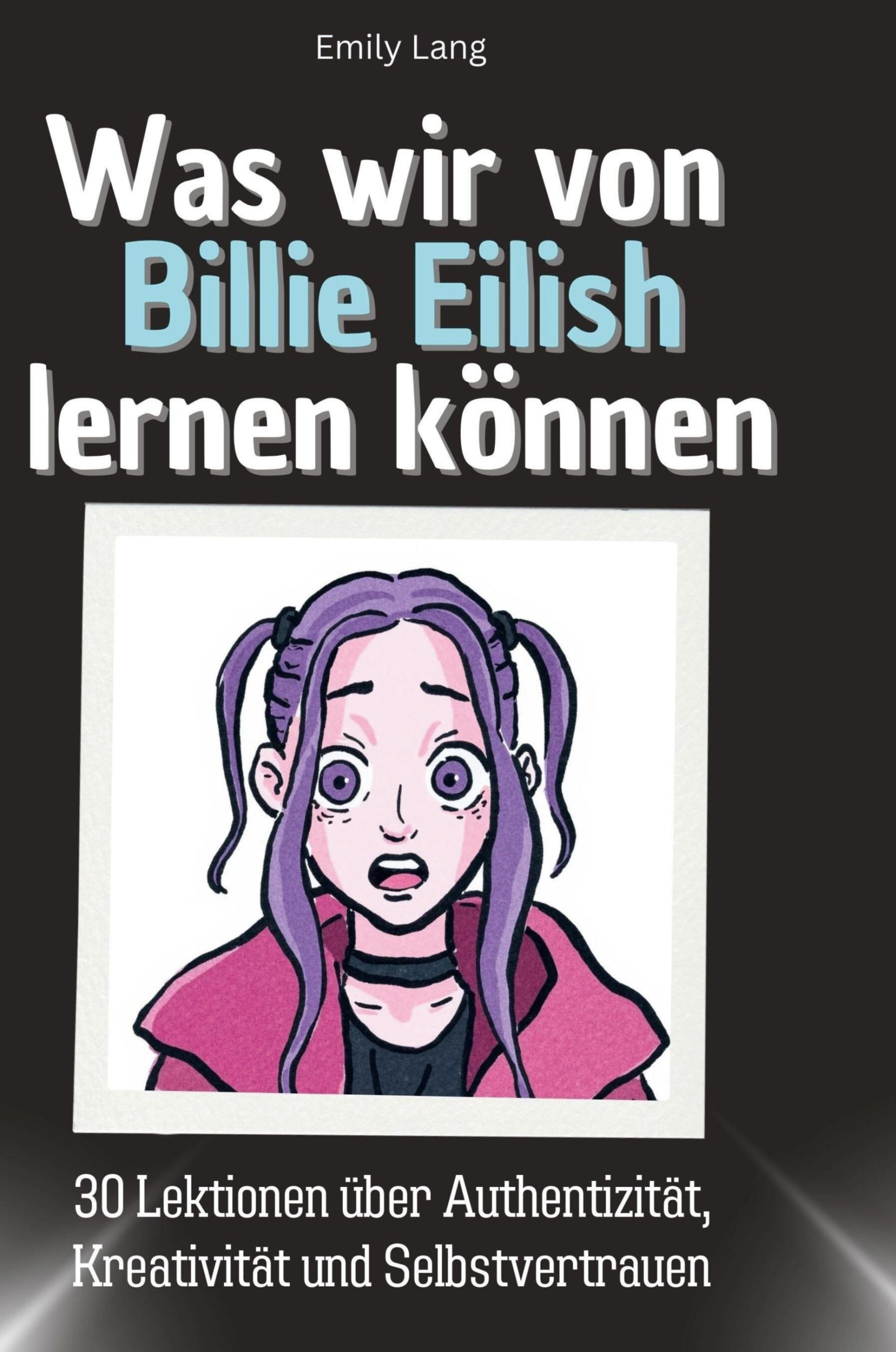 Cover: 9783759118127 | Was wir von Billie Eilish lernen können | Emily Lang | Buch | 66 S.