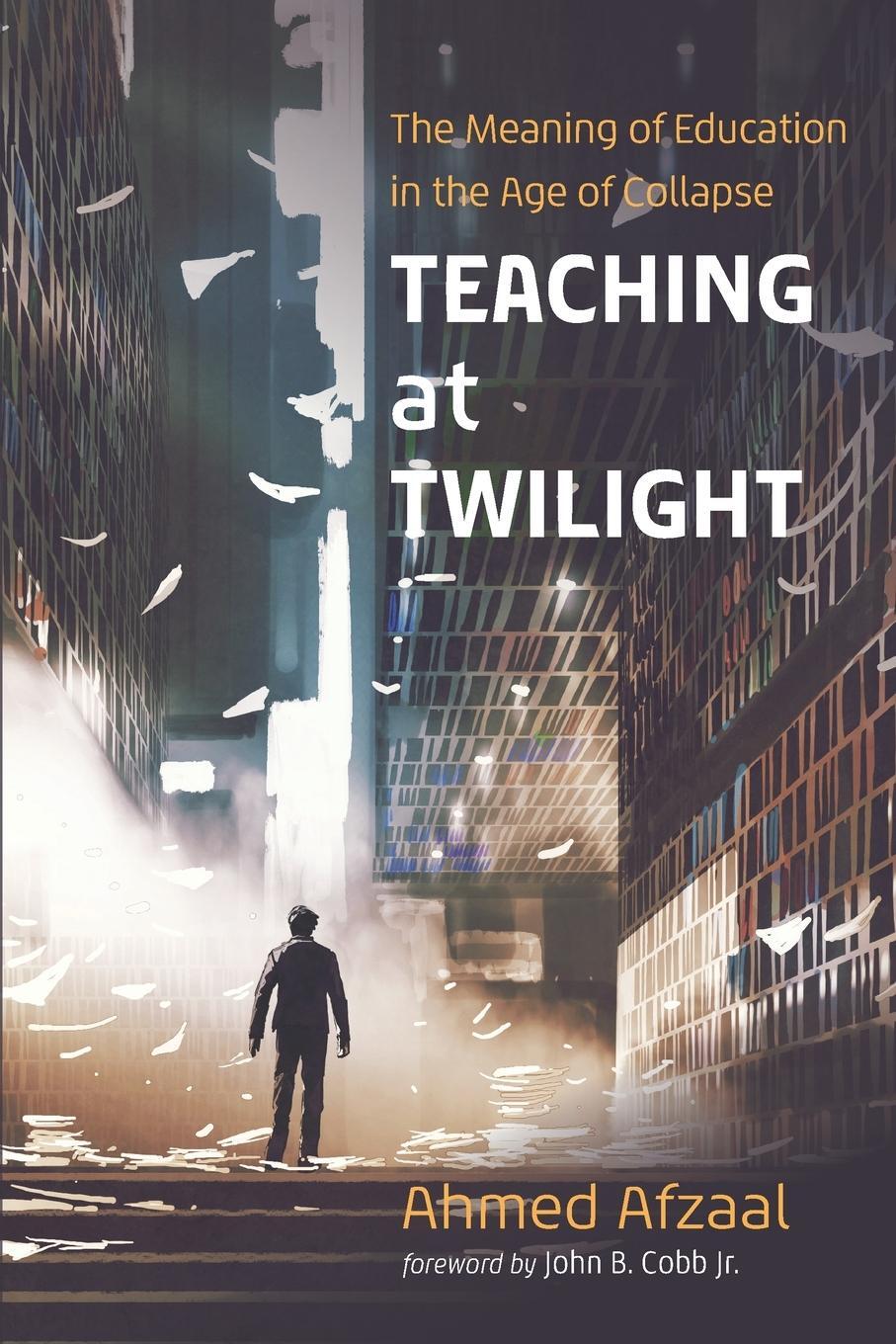 Cover: 9781666735994 | Teaching at Twilight | Ahmed Afzaal | Taschenbuch | Paperback | 2023