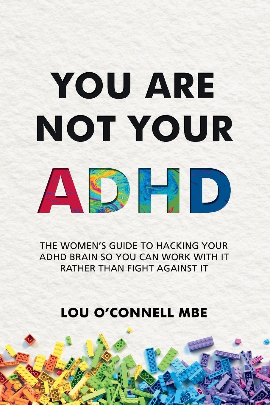 Cover: 9781068768408 | You Are Not Your ADHD | Lou O'Connell | Taschenbuch | Paperback | 2024