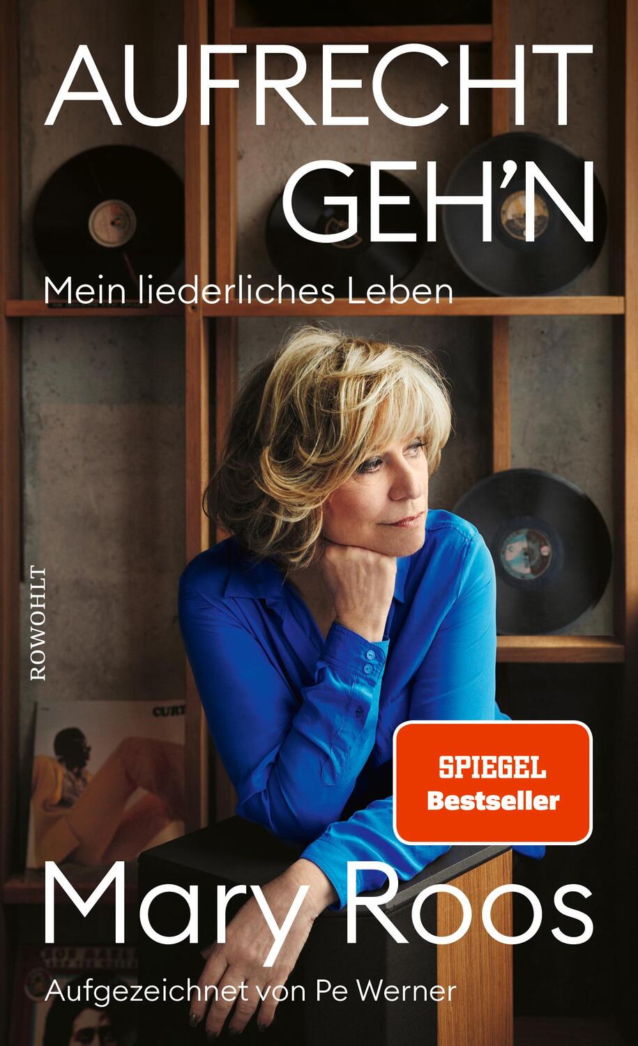 Cover: 9783498002756 | Aufrecht geh'n | Mein liederliches Leben | Mary Roos | Buch | 267 S.