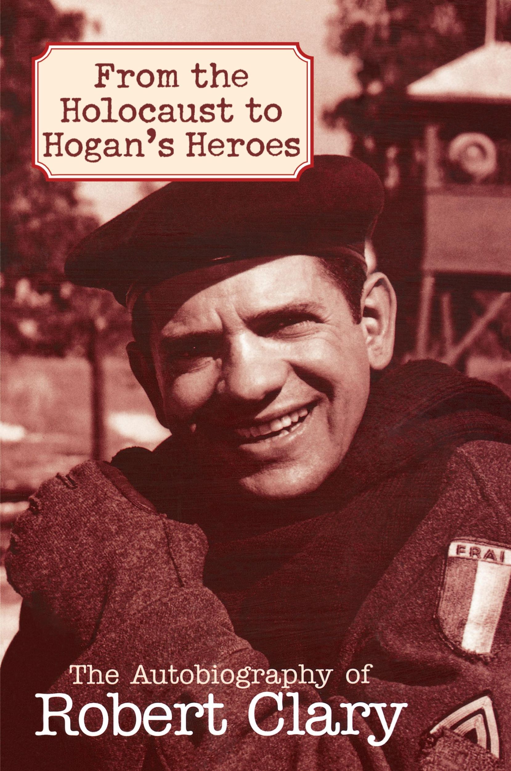 Cover: 9781589793453 | From the Holocaust to Hogan's Heroes | Robert Clary | Taschenbuch