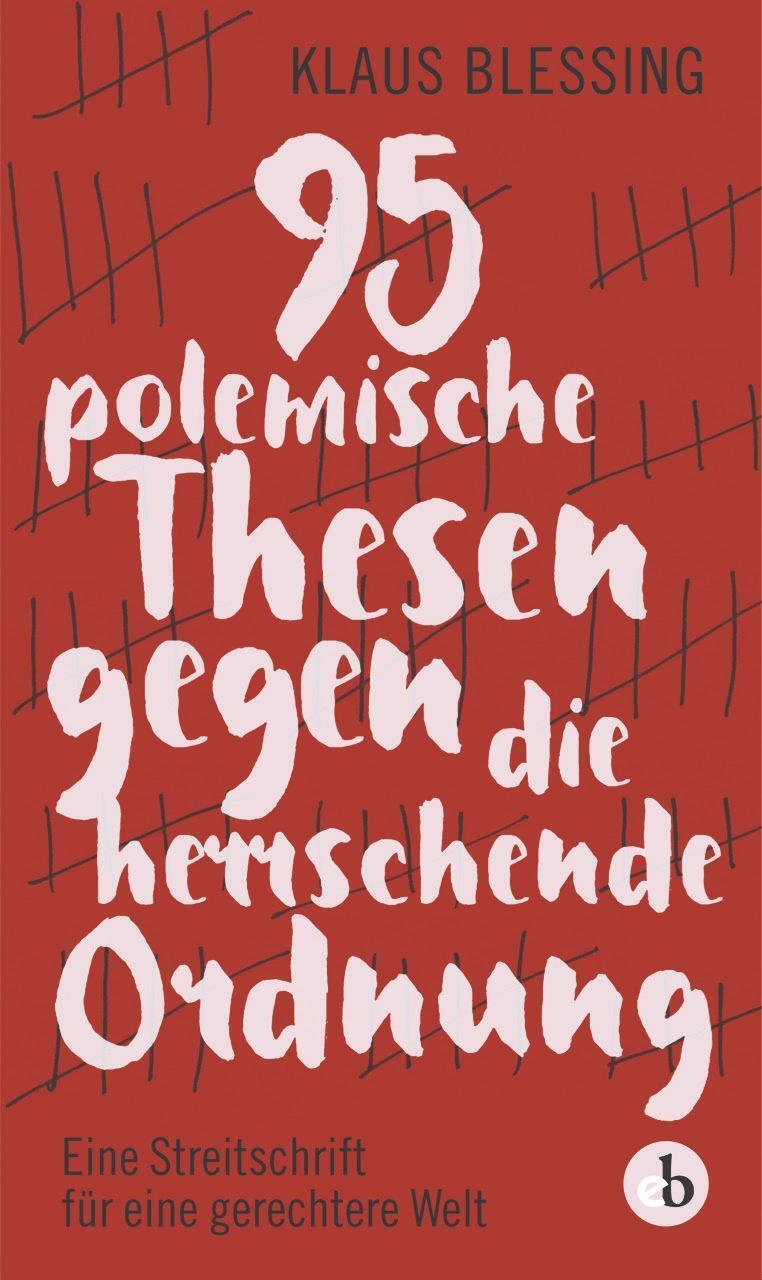 Cover: 9783958410640 | 95 polemische Thesen gegen die herrschende Ordnung | Klaus Blessing