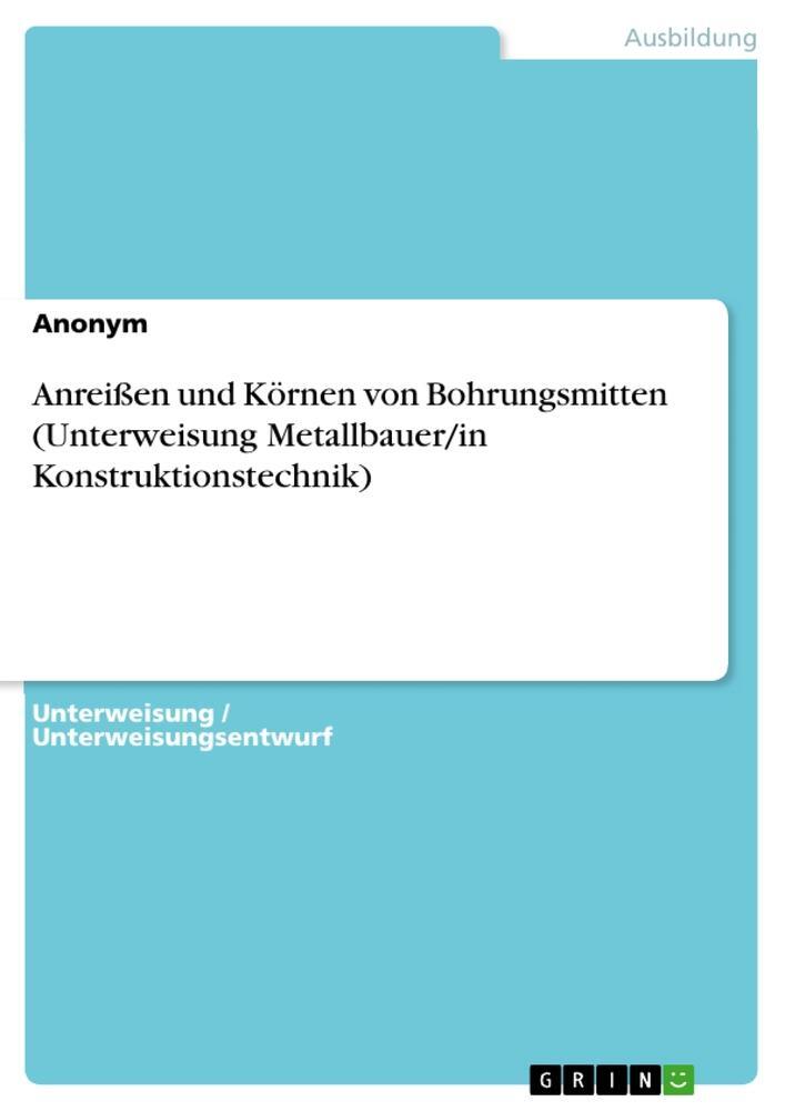 Cover: 9783346957412 | Anreißen und Körnen von Bohrungsmitten (Unterweisung Metallbauer/in...