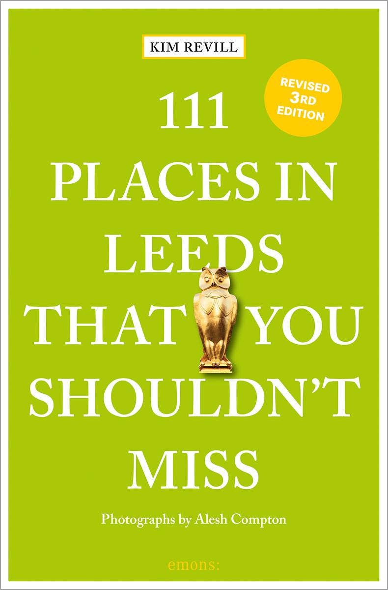 Cover: 9783740820596 | 111 Places in Leeds That You Shouldn't Miss | Travel Guide | Revill