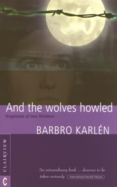 Cover: 9781902636184 | And the Wolves Howled | Fragments of Two Lifetimes | Barbro Karlén