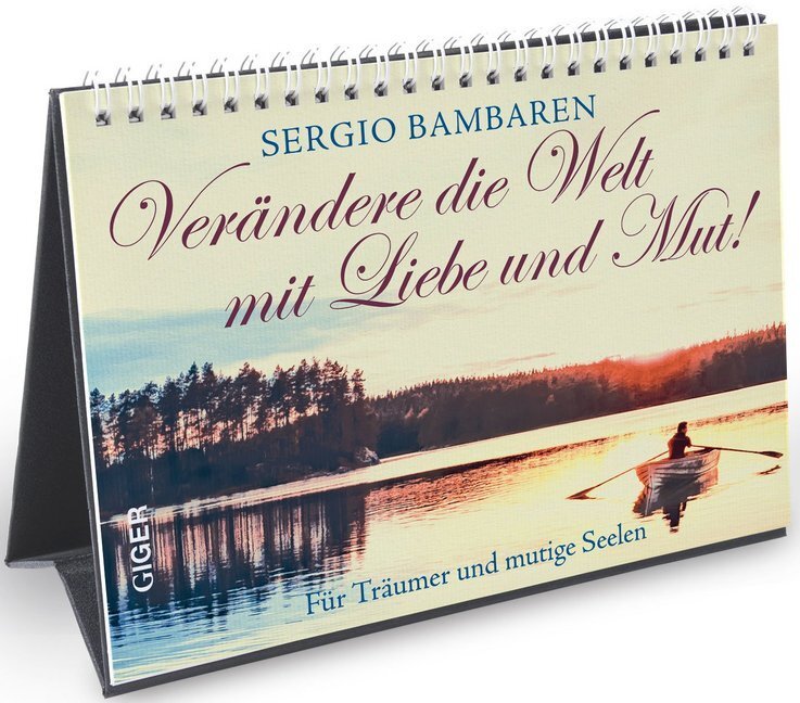 Cover: 9783906872841 | Verändere die Welt mit Liebe und Mut! | Sergio Bambaren | Taschenbuch