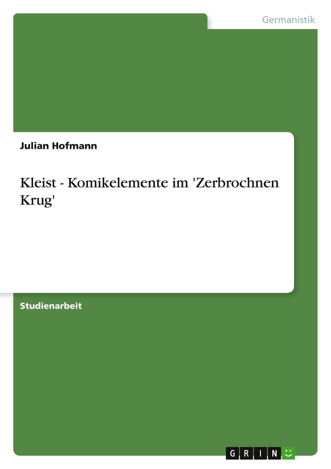 Cover: 9783640606023 | Kleist - Komikelemente im 'Zerbrochnen Krug' | Julian Hofmann | Buch