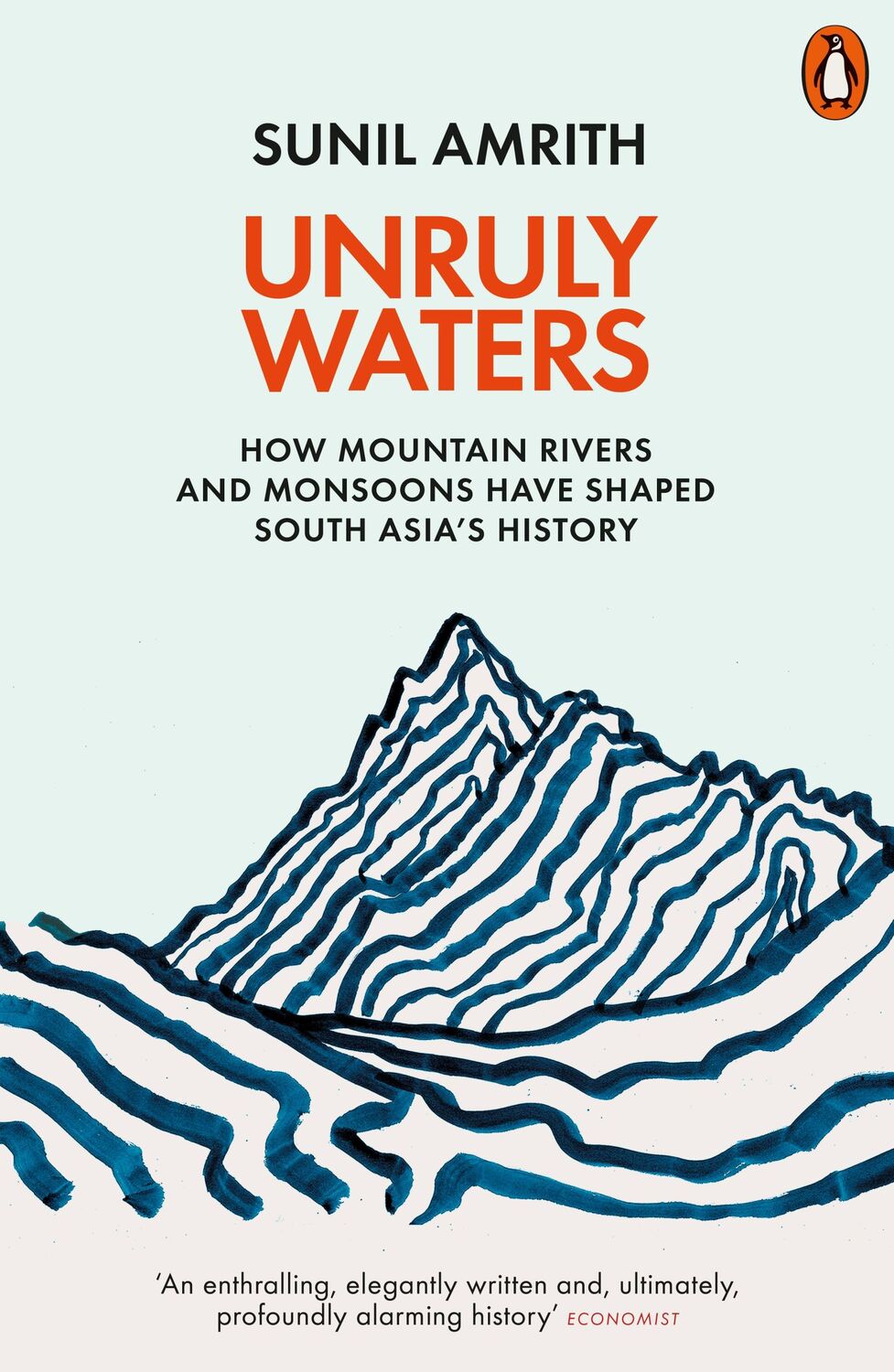 Cover: 9780141982632 | Unruly Waters: How Mountain Rivers and Monsoons Have Shaped South...