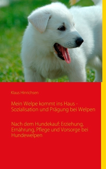 Cover: 9783842366008 | Mein Welpe kommt ins Haus - Sozialisation und Prägung bei Welpen