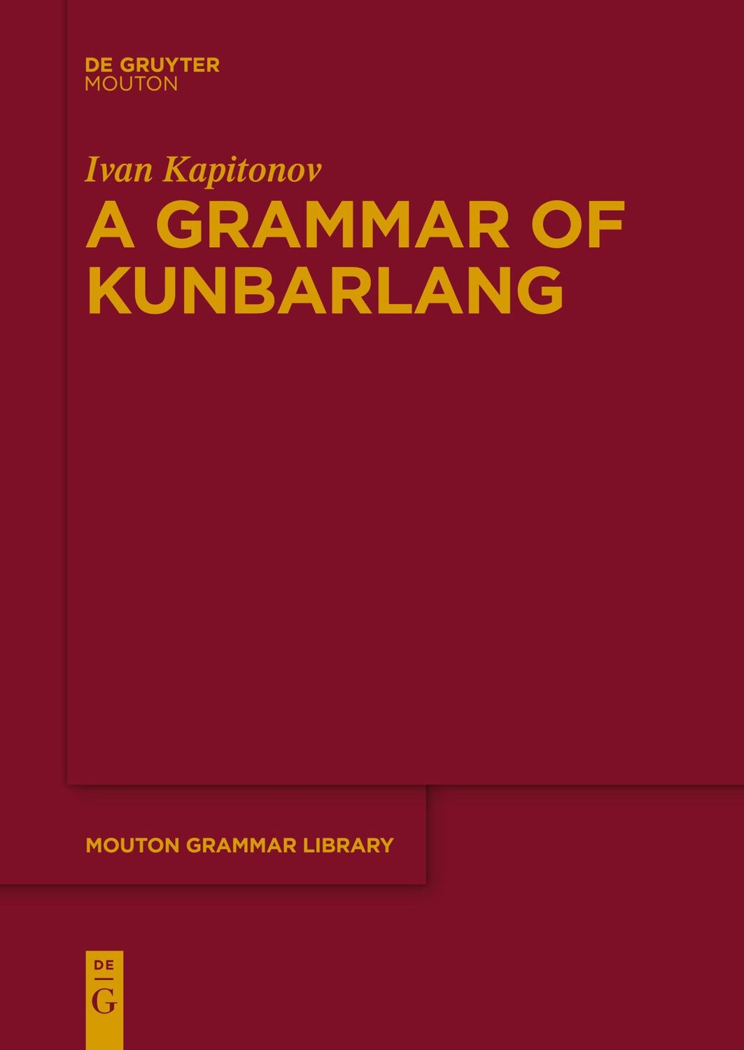 Cover: 9783111274539 | A Grammar of Kunbarlang | Ivan Kapitonov | Taschenbuch | ISSN | XXII