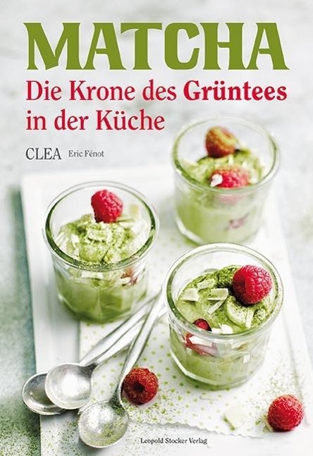 Cover: 9783702014674 | Matcha | Die Krone des Grüntees in der Küche | Éric CLEA/Fénot | Buch