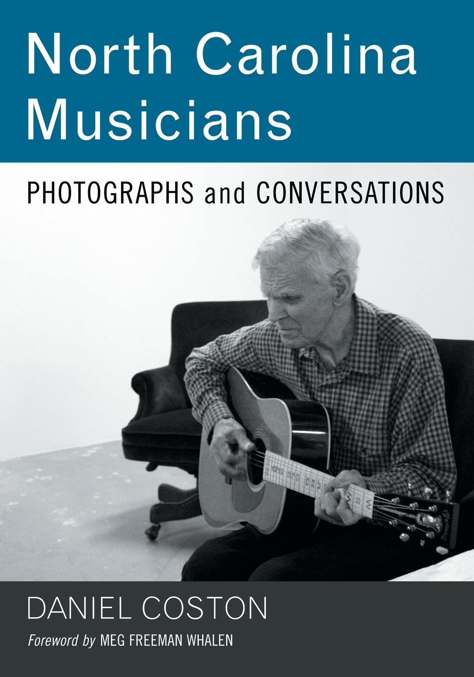 Cover: 9780786474615 | North Carolina Musicians | Photographs and Conversations | Coston