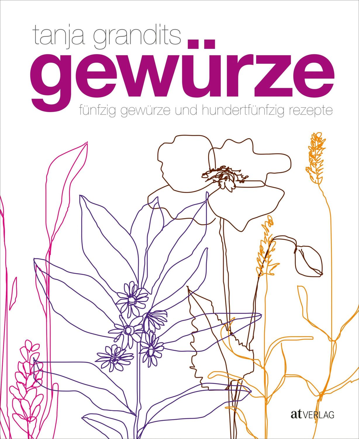 Cover: 9783038007401 | Gewürze | Fünfzig Gewürze und hundertfünfzig Rezepte | Buch | 336 S.