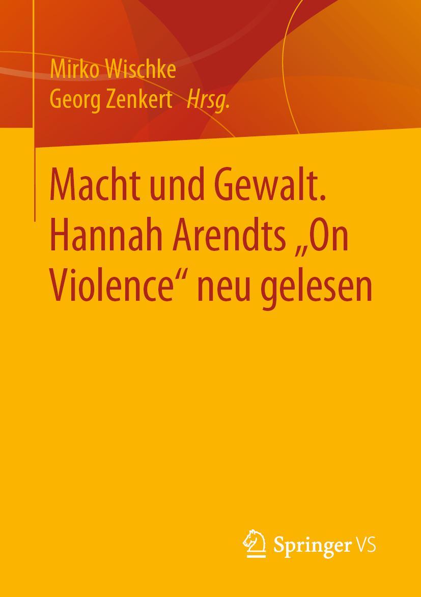 Cover: 9783658270056 | Macht und Gewalt. Hannah Arendts "On Violence" neu gelesen | Buch | vi