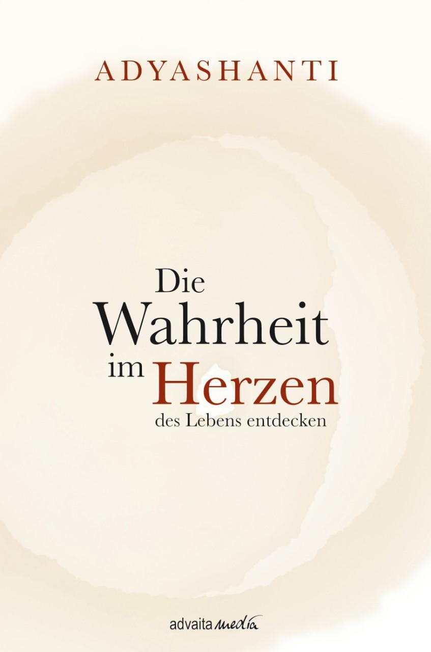 Cover: 9783936718744 | Die Wahrheit im Herzen des Lebens entdecken | Adyashanti | Buch | 2023