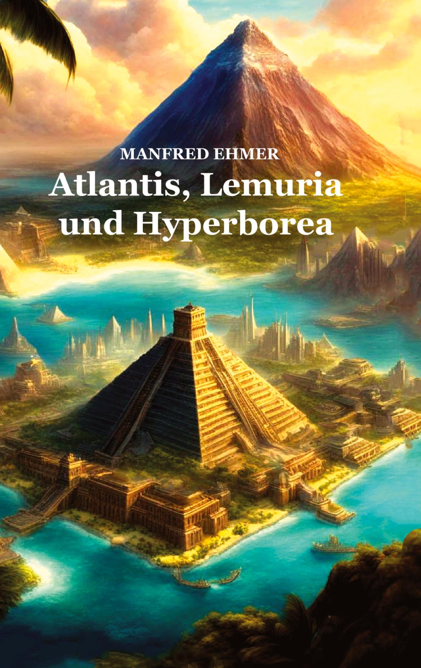 Cover: 9783384265296 | Atlantis, Lemuria und Hyperborea | Manfred Ehmer | Buch | 144 S.