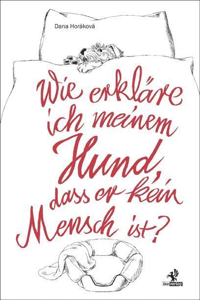 Cover: 9783941400429 | Wie erkläre ich meinem Hund, dass er kein Mensch ist? | Dana Horáková