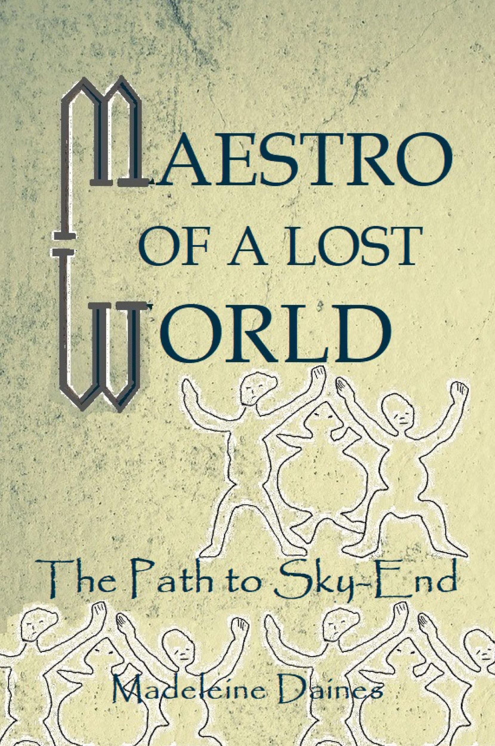 Cover: 9782956045946 | MAESTRO OF A LOST WORLD | On the Path to Sky-End | Madeleine Daines