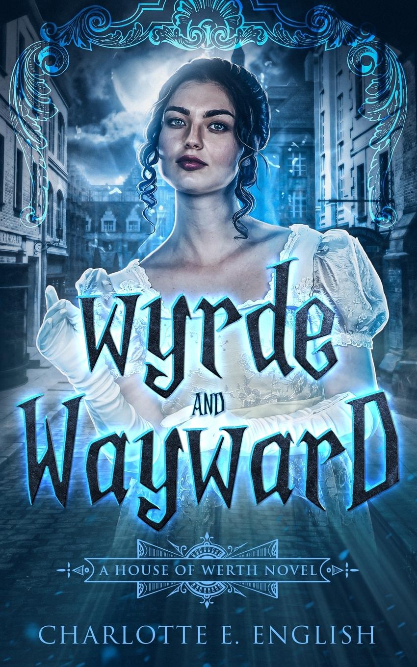 Cover: 9789492824110 | Wyrde and Wayward | Charlotte E. English | Taschenbuch | Englisch