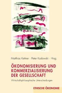 Cover: 9783770551965 | Ökonomisierung und Kommerzialisierung der Gesellschaft | Kettner | XVI