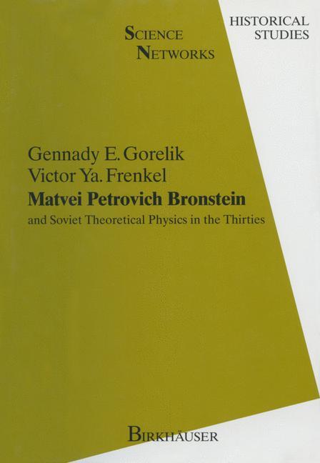 Cover: 9783034896443 | Matvei Petrovich Bronstein and Soviet Theoretical Physics in the...