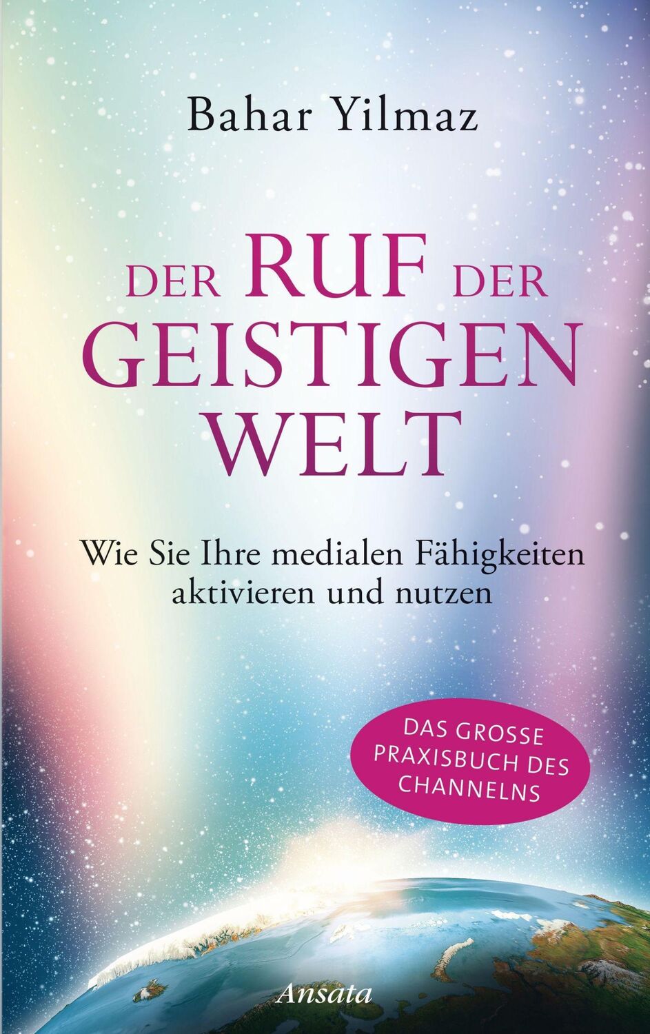 Bild: 9783778774762 | Der Ruf der Geistigen Welt | Bahar Yilmaz | Buch | 304 S. | Deutsch