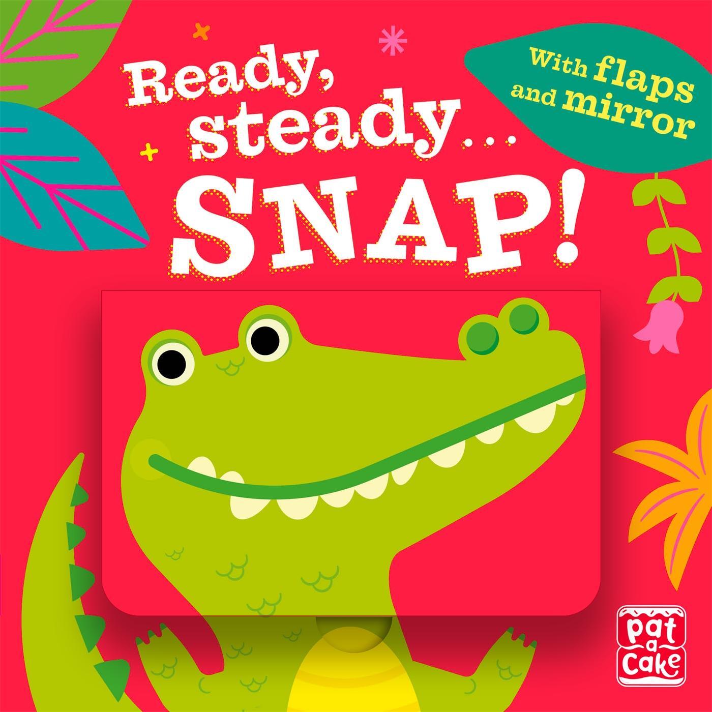 Cover: 9781526383709 | Ready Steady...: Snap! | Board book with flaps and mirror | Pat-A-Cake