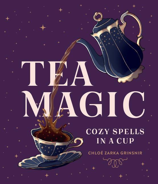 Cover: 9781454955573 | Tea Magic | Cozy Spells in a Cup | Chloé Zarka Grinsnir | Buch | 2024