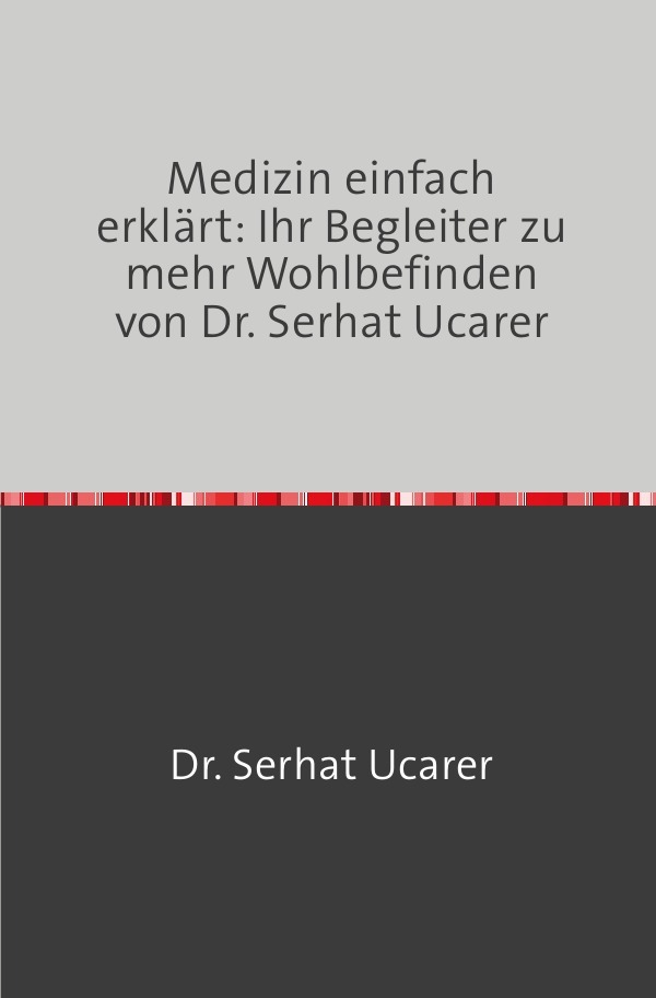 Cover: 9783758473777 | Medizin einfach erklärt: Ihr Begleiter zu mehr Wohlbefinden von Dr....