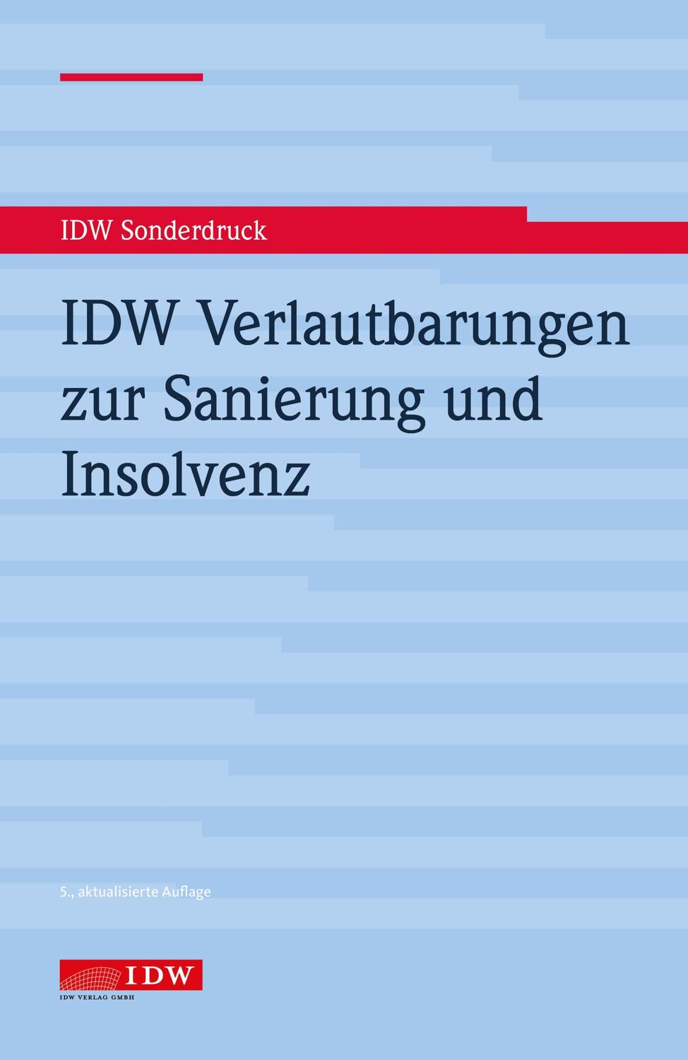 Cover: 9783802124907 | IDW Verlautbarungen zur Sanierung und Insolvenz | Deutschland | Buch